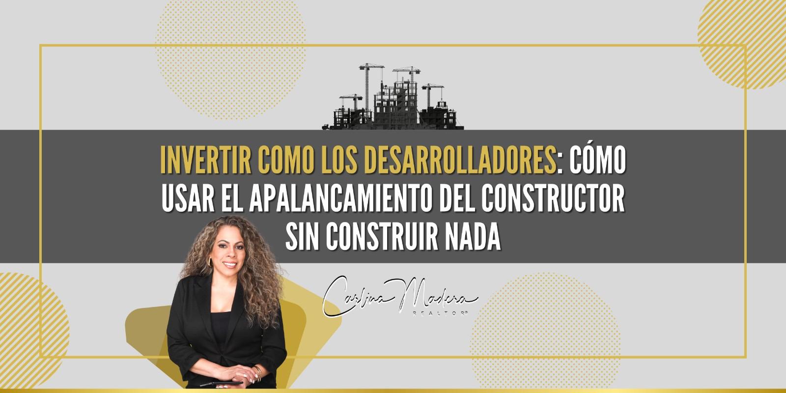 🏗️ Invertir como los desarrolladores: cómo usar el apalancamiento del constructor sin construir nada