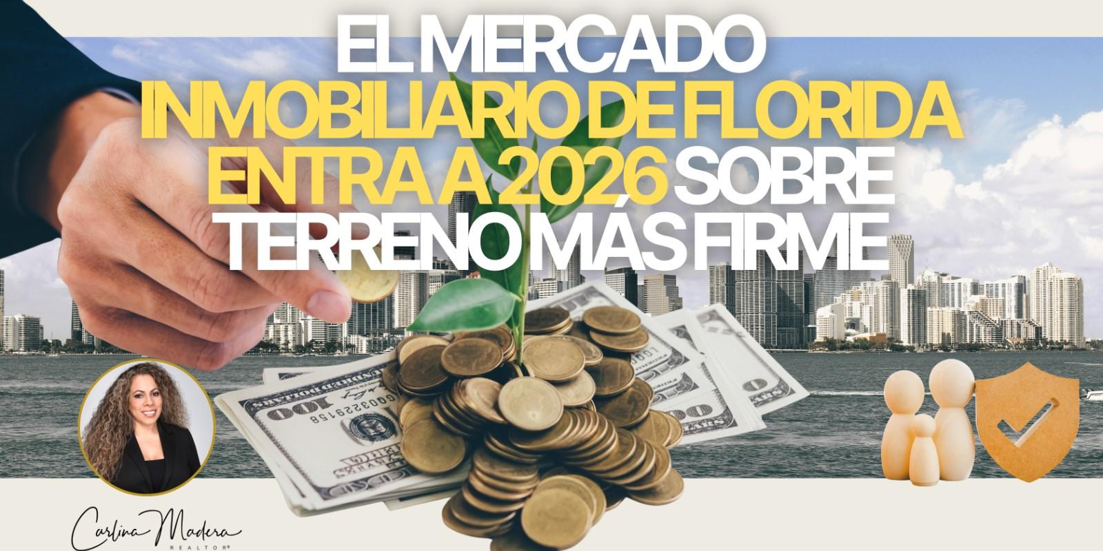 El mercado inmobiliario de Florida entra a 2026 sobre terreno más firme