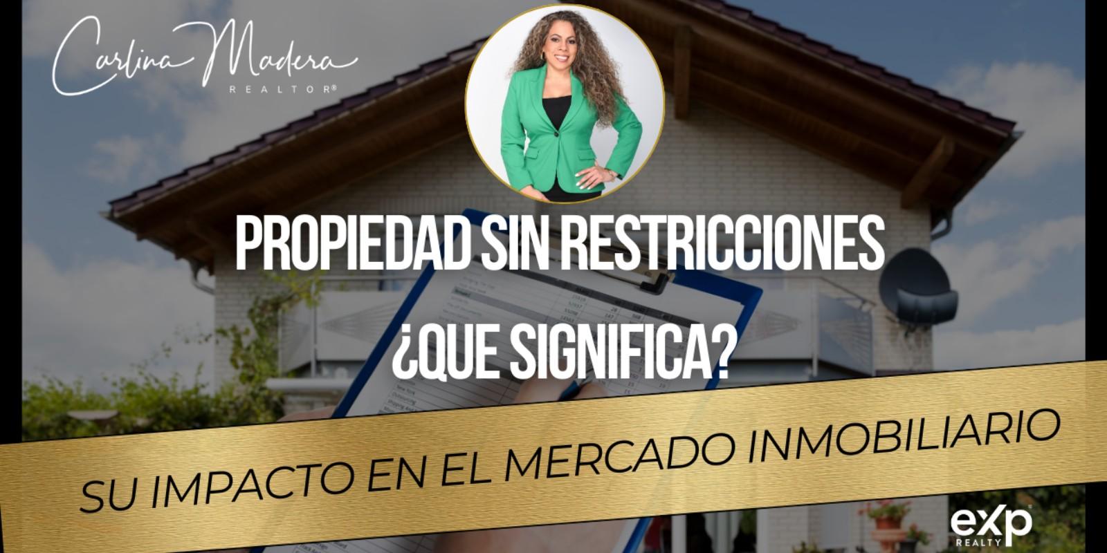 Propiedad sin restricciones ¿Que significa?. Su impacto en el mercado inmobiliario ✅